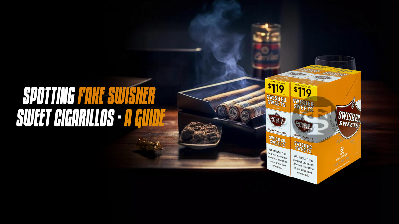 How to Spot Fake Swisher Sweet Cigarillos and Ensure Authenticity?