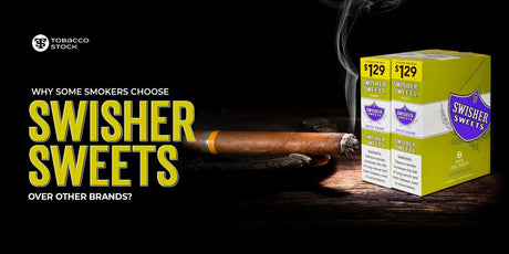 Why Some Smokers Choose Swisher Sweets Over Other Brands?